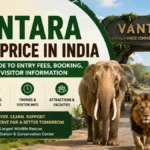 Vantara Ticket Price in India